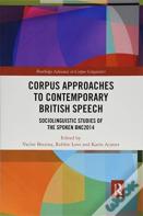 Corpus Approaches To Contemporary British Speech