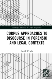 Corpus Approaches To Discourse In Forensic And Legal Contexts
