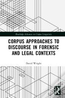 Corpus Approaches To Discourse In Forensic And Legal Contexts