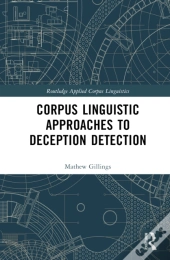 Corpus Linguistic Approaches To Deception Detection