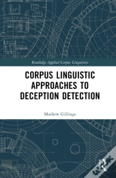 Corpus Linguistic Approaches To Deception Detection