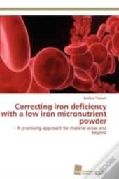 Correcting Iron Deficiency With A Low Iron Micronutrient Powder