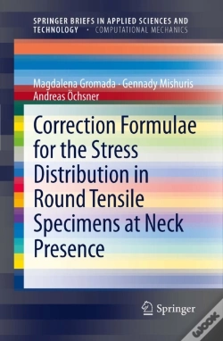 Capa do artigo Correction Formulae For The Stress Distribution In Round Tensile Specimens At Neck Presence