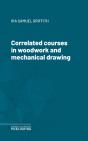 Correlated Courses In Woodwork And Mechanical Drawing - Preview