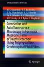 Correlation And Autofluorescence Microscopy In Forensics Medicine: Time Of Death Detection Using Polycrystalline Cerebrospinal Fluid Films - Preview