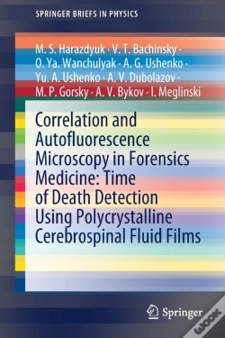 Capa do artigo Correlation And Autofluorescence Microscopy In Forensics Medicine: Time Of Death Detection Using Polycrystalline Cerebrospinal Fluid Films