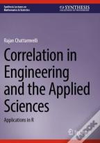Correlation In Engineering And The Applied Sciences