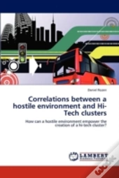 Correlations Between A Hostile Environment And Hi-Tech Clusters
