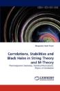 Correlations, Stabilities And Black Holes In String Theory And M-Theory - Preview