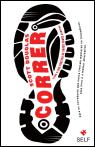 Correr - Tudo o que Precisa de Saber sobre Corrida