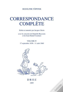 Capa do artigo Correspondance Complète Tome 4 ; 17 Septembre 1838-11 Aout 1840 ; Éditée Et Annotée Par J. Droin