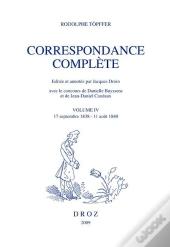 Correspondance Complète Tome 4 ; 17 Septembre 1838-11 Aout 1840 ; Éditée Et Annotée Par J. Droin