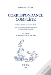 Capa do artigo Correspondance Complète Tome 4 ; 17 Septembre 1838-11 Aout 1840 ; Éditée Et Annotée Par J. Droin