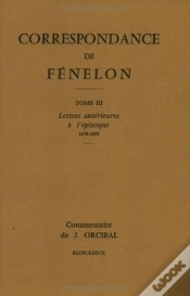 Capa do artigo Correspondance De Fénelon : Tome Ii : Lettres Antérieures À L
