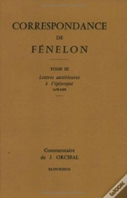 Capa do artigo Correspondance De Fénelon : Tome Ii : Lettres Antérieures À L'Épiscopat, 1670-1695. Texte