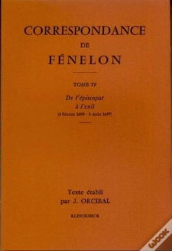 Capa do artigo Correspondance De Fénelon : Tome Iv : De L'Épiscopat À L'Exil, 1695-1697. Texte