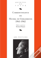 Correspondance De Michel De Ghelderode Tome 10 : 1961 - 1962