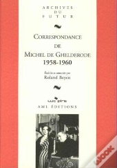 Correspondance De Michel De Ghelderode Tome 9 : 1958-1960