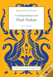 Correspondance De Paul Dukas (Vol. 3) : 1921-1935