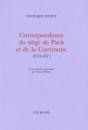 Correspondance Du Siege De Paris Et De La Commune... : Textes Reunis Par Samuel Rodary - Preview