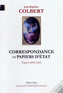 Capa do artigo Correspondance Et Papiers D'Etat. Tome 1. (1650-1651)