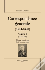 Capa do artigo Correspondance Générale (1824-1890). Tome 1tome 2. Édité Par M.-L. Aurenche