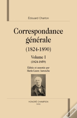 Capa do artigo Correspondance Générale (1824-1890). Tome 1tome 2. Édité Par M.-L. Aurenche