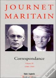 Correspondance Journet Maritain Volume Iii