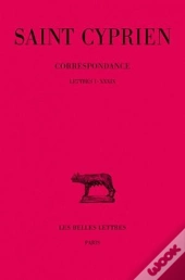 Correspondance Tome 1 ; Livre 1-39