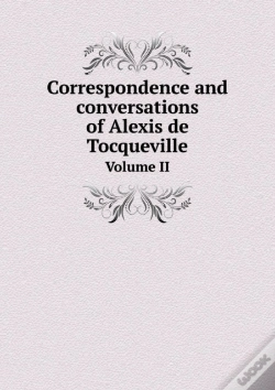 Capa do artigo Correspondence And Conversations Of Alexis De Tocqueville Volume Ii