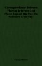Correspondence Between Thomas Jefferson And Pierre Samuel Du Pont De Nemours 1798-1817 - Preview