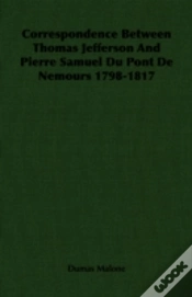 Capa do artigo Correspondence Between Thomas Jefferson And Pierre Samuel Du Pont De Nemours 1798-1817