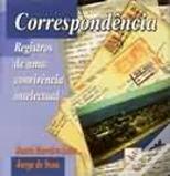 Correspondência - Registros de uma Convivência Intelectual