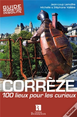 Capa do artigo Corrèze ; 100 Lieux Pour Les Curieux