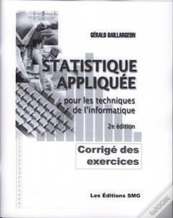 Capa do artigo Corrige Detaille Des Exercices D'Application Statistique Appliquee Pour Les Techniques De L'Informat