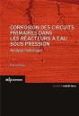Corrosion Des Circuits Primaires Dans Les Réacteurs Nucléaires À Eau Sous Pression ; Une Analyse Historique - Preview