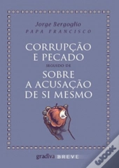 Corrupção e Pecado Seguido de Sobre a Acusação de Si Mesmo