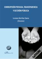 Corrupcion Privada Transparencia Y Gestion Publica