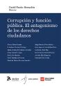 Corrupcion Y Funcion Publica. El Antagonismo De Los Derechos Ciudadanos - Preview