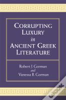 Corrupting Luxury In Ancient Greek Literature