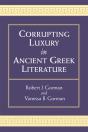 Corrupting Luxury In Ancient Greek Literature - Preview