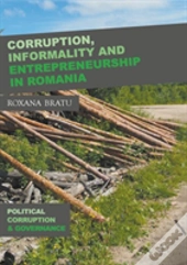 Corruption, Informality And Entrepreneurship In Romania
