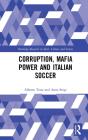 Corruption, Mafia Power And Italian Soccer - Preview