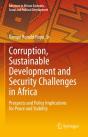 Corruption, Sustainable Development And Security Challenges In Africa - Preview