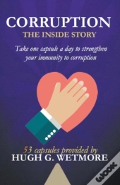 Corruption, The Inside Story