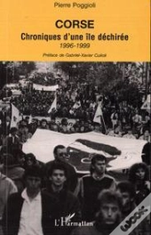 Corse ; Chroniques D'Une Ile Dechiree 1996-1999
