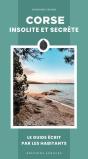 Corse Insolite Et Secrète : Le Guide Écrit Par Les Habitants (Édition 2025) - Preview