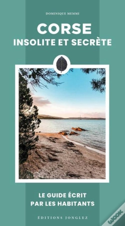 Capa do artigo Corse Insolite Et Secrète : Le Guide Écrit Par Les Habitants (Édition 2025)
