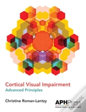 Cortical Visual Impairment Advanced Principles