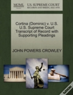 Capa do artigo Cortina (Dominic) V. U.S. U.S. Supreme Court Transcript Of Record With Supporting Pleadings